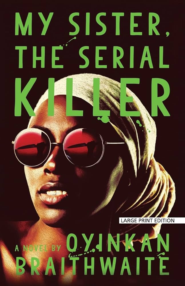 The Best Nigerian Novels of - 5. My Sister, The Serial Killer by Oyinkan Braithwaite (2018)