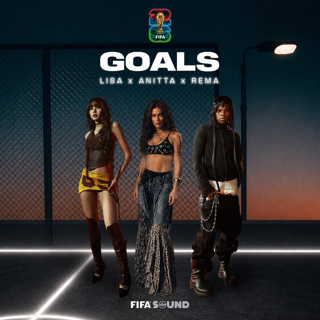 LISA, Anitta, and Rema Unite for "Goals" - The FIFA Anthem That's Redefining Global Pop