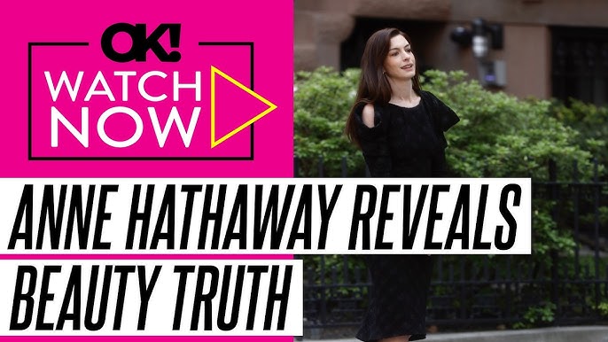 Anne Hathaway - The Reality of Hollywood's Beauty Pressure