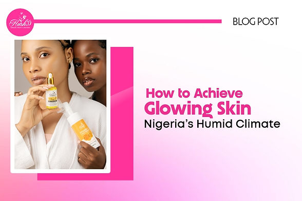 Glow Up, Nigeria - Skincare Essentials Built for the Nigerian Climate
