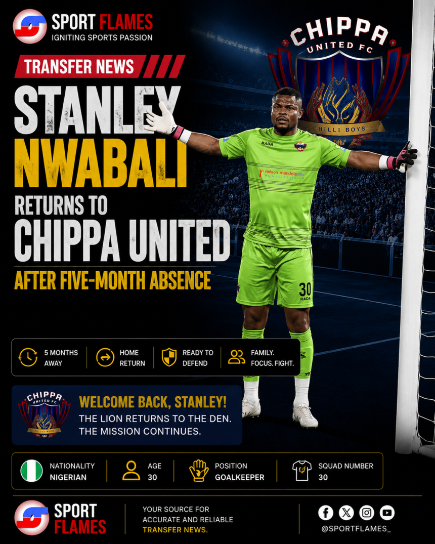 Stanley Nwabali Return to Chippa - What Nwabali Brings to the South African Premier Division Table